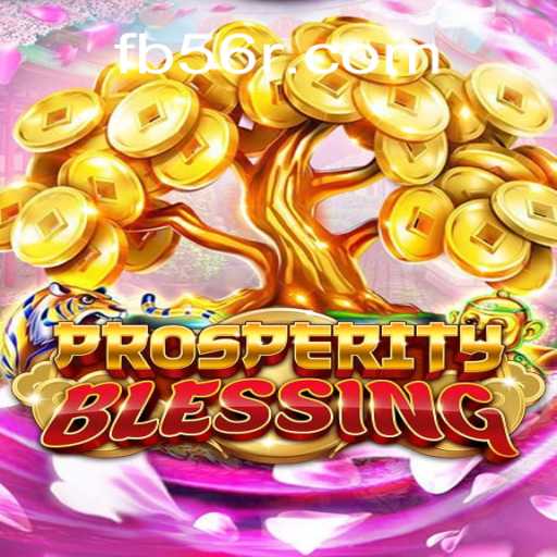 Entendendo o Jogo ProsperityBlessing e Sua Relação com 56R.com